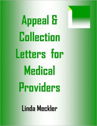 Title: Appeal and Collection Letters For Medical Providers, Author: Linda Meckler