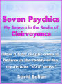 Seven Psychics: My Sojourn in the Realm of Clairvoyance