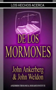 Title: Los Hechos Acerca De Los Mormones, Author: John Ankerberg