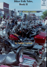 Title: Biker Folk Tales, Book II, Author: Sandy Carlson