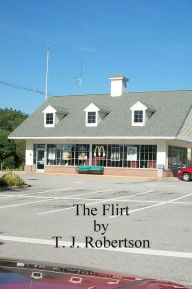 Title: The Flirt, Author: T. J. Robertson