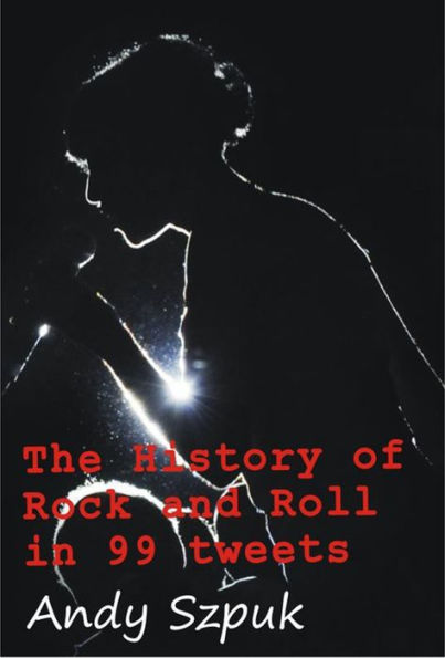 The History of Rock and Roll in 99 tweets