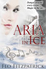 Aria in Ice