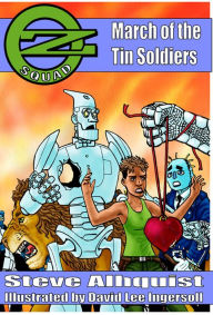 Title: Oz Squad: March of the Tin Soldiers, Author: Steve Ahlquist