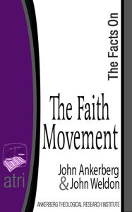 Title: The Facts on the Faith Movement, Author: John Ankerberg