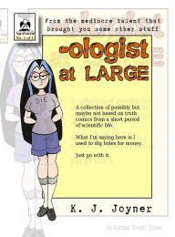 Title: -ologist at Large, Author: K. J. Joyner