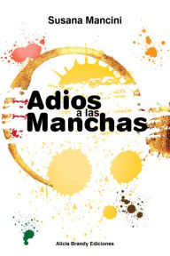 Title: Adios a las manchas, Author: Susana Mancini