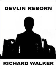 Title: Devlin Reborn, Author: Richard Walker