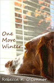 Title: One More Winter: A Short Story, Author: Rebecca K. O'Connor