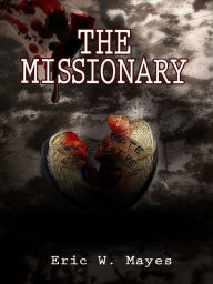 Title: The Missionary, Author: Eric Mayes