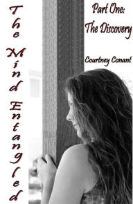 Title: The Mind Entangled: Part One: The Discovery, Author: Courtney Conant