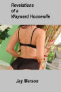 Revelations of a Wayward Housewife (erotica)