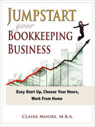 Title: Jumpstart Your Bookkeeping Business, Author: Claire Moore