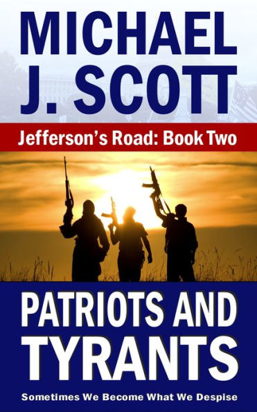 Jefferson's Road: Patriots and Tyrants