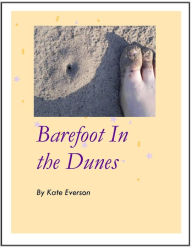 Title: Barefoot in the Dunes, Author: Kate Everson