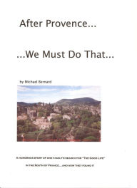 Title: After Provence...We Must Do That..., Author: Michael Bernard