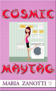 Title: Cosmic Maytag, Author: Maria Zanotti