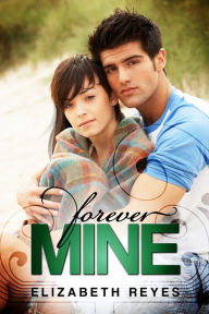 Title: Forever Mine (The Moreno Brothers), Author: Elizabeth Reyes