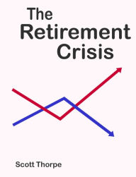 Title: The Retirement Crisis, Author: Scott Thorpe
