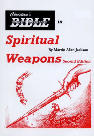 Title: Christian's Bible Short Course in Spiritual Weapons, Author: Martin Allan Jackson