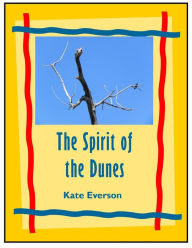 Title: The Spirit of the Dunes, Author: Kate Everson