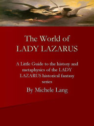Title: The World of Lady Lazarus, Author: Michele Lang