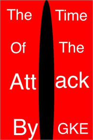 Title: The Time of the Attack, Author: Greg Ellis