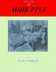 Title: The Tao of Hoik Ptui, Author: Eulis S. Morgan