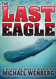 Title: The Last Eagle, Author: Michael Wenberg