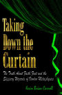 Taking Down The Curtain: The Truth About Faith, Fact, and the Slippery Wizards of Voodoo Metaphysics