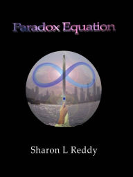 Title: Paradox Equation: Part Two, Author: Sharon L Reddy