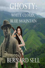 Title: Ghosty: White Cloud, Blue Mountain, Author: Bernard Sell
