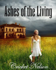 Title: Ashes of the Living, Author: Cricket Nelson