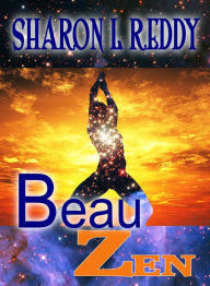 Title: Beau Zen, Author: Sharon L Reddy