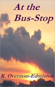 Title: At the Bus-Stop, Author: Karen Overman-Edmiston