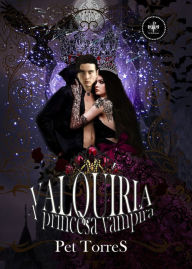 Title: Valquíria: A Princesa Vampira, Author: Pet Torres