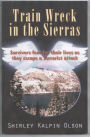 Train Wreck in the Sierras subtitle, Survivors Fear for Their Lives as They Escape a Terrorists Attack.