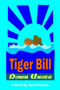 Title: Tiger Bill Down Under, Author: Gerald Barlow