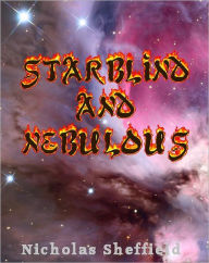 Title: Starblind and Nebulous, Author: Nicholas Sheffield