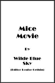 Title: Mice Movie, Author: Wilde Blue Sky