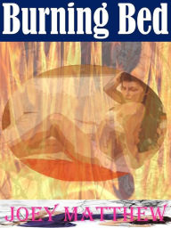 Title: Burning Bed, Author: Joey Matthew