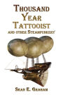 The Thousand-Year Tattooist and other Steampunkery