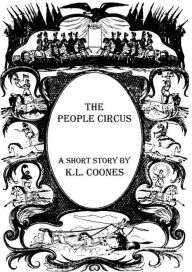 Title: The People Circus, Author: K.L. Coones