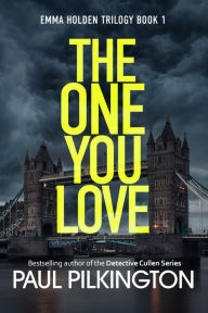 Title: The One You Love, Author: Paul Pilkington