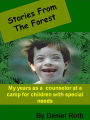 Stories from the Forest: Stories by a Counselor at a Camp for Children with Special Needs