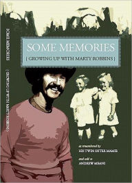 Title: Some Memories: Growing Up With Marty Robbins, Author: Andrew Means