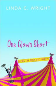 Title: One Clown Short, Author: Linda Wright