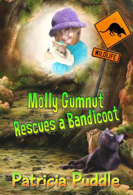 Title: Molly Gumnut Rescues a Bandicoot, Author: Patricia Puddle