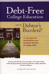 Title: Debt-Free College Education or a Debtor's Burden?, Author: Charley Green
