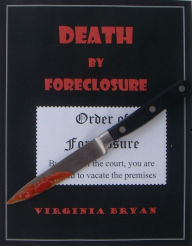 Title: Death by Foreclosure, Author: Virginia Bryan